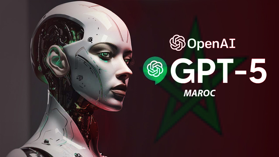 GPT5 d’OpenAI Lancement, Usages et Impacts au Maroc