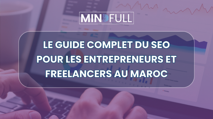 Couverture de l'e-book Le Guide Complet du SEO au Maroc pour entrepreneurs édité par Mindfull